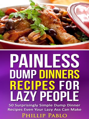 cover image of Painless Dump Dinners Recipes For Lazy People